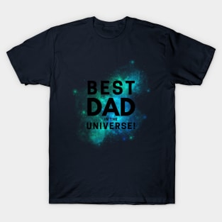 Best Dad In The Universe T-Shirt